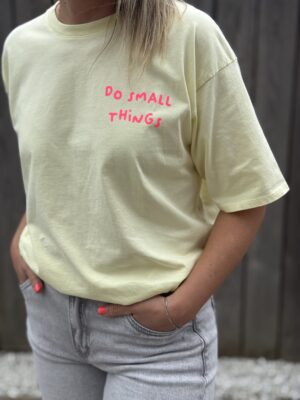 T-shirt Do Small Things